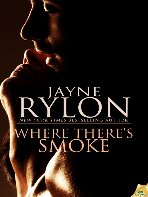 Title details for Where There's Smoke by Jayne Rylon - Available